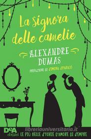 Ebook La signora delle camelie di Alexandre Dumas edito da De Agostini