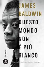 Ebook Questo mondo non è più bianco di Baldwin James edito da Bompiani