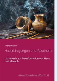 Ebook Hausreinigungen und Räuchern di André Pasteur edito da Books on Demand