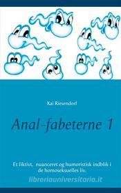 Ebook Anal-fabeterne 1 di Kai Riesendorf edito da Books on Demand
