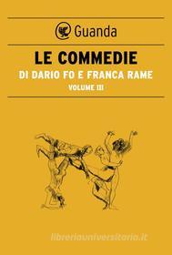 Ebook Le Commedie di Dario Fo Vol.3 di Dario Fo edito da Guanda