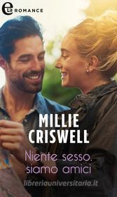Ebook Niente sesso, siamo amici (eLit) di Millie Criswell edito da HarperCollins Italia