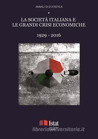 Ebook La società italiana e le grandi crisi economiche 1929-2016 di ISTAT edito da Istat