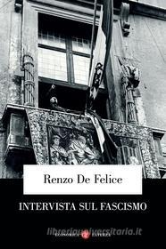 Ebook Intervista sul fascismo di Renzo De Felice, Michael A. Ledeen edito da Editori Laterza