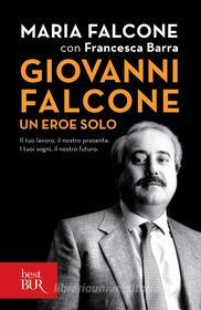 Ebook Giovanni Falcone un eroe solo di Barra Francesca, Falcone Maria edito da BUR