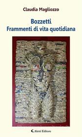 Ebook BOZZETTI Frammenti di vita quotidiana di Claudia Magliozzo edito da Aletti Editore