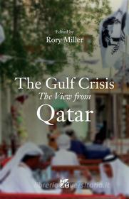 Ebook The Gulf Crises: a view from Qatar di Rory Miller edito da Hamad Bin Khalifa University Press