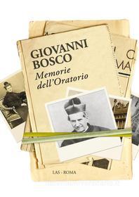 Ebook Memorie dell'Oratorio di San Francesco di Sales dal 1815 al 1855 di Giovanni Bosco edito da Editrice LAS