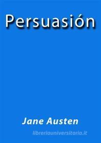 Ebook Persuasión di Jane Austen edito da Jane Austen