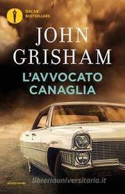 Ebook L'avvocato canaglia di Grisham John edito da Mondadori