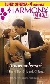 Ebook Amori milionari di Sandra Field, India Grey, Sharon Kendrick, Susanne James edito da HarperCollins Italia