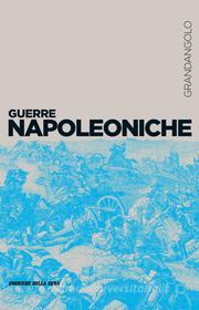 Ebook Guerre napoleoniche di Piero Del Negro edito da Corriere della Sera
