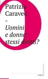 Ebook Uomini e donne: stessi diritti? di Patrizia Caraveo edito da Castelvecchi