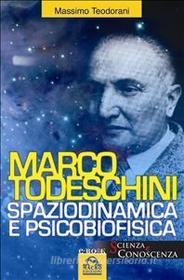 Ebook Marco Todeschini di Massimo Teodorani edito da Macro Edizioni
