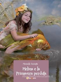 Ebook Melina e la primavera perduta di Manuela Inzaghi edito da Youcanprint