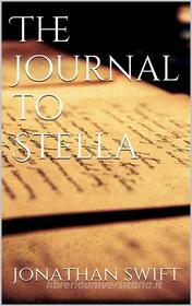 Ebook The Journal to Stella di Jonathan Swift edito da Jonathan Swift