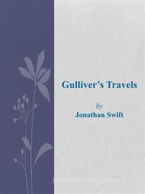 Ebook Gulliver’s Travels di Jonathan Swift edito da Jonathan Swift