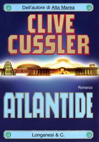 Ebook Atlantide di Clive Cussler edito da Longanesi