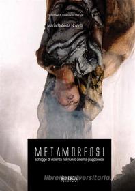 Ebook Metamorfosi di Maria Roberta Novielli edito da EpiKa Edizioni