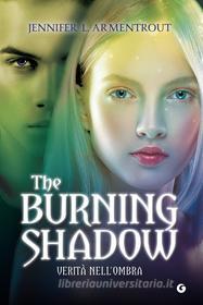 Ebook The Burning Shadow di Armentrout Jennifer L. edito da Giunti
