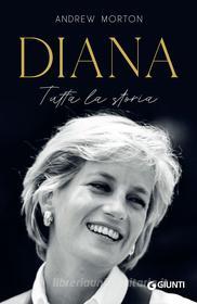 Ebook Diana. Tutta la storia di Morton Andrew edito da Giunti