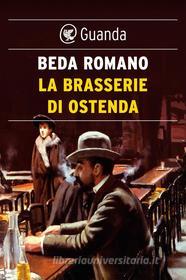 Libro Ebook La brasserie di Ostenda di Beda Romano di Guanda