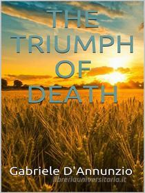 Ebook The Triumph of Death di Gabriele D'Annunzio edito da Youcanprint