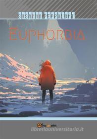 Ebook Euphorbia di Susanna Peppoloni edito da Youcanprint