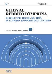 Ebook GUIDA AL REDDITO D'IMPRESA 4 - Regole specifiche, società di comodo, rapporti con l'estero di Ceppellini Lugano & Associati edito da IlSole24Ore Professional