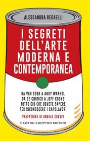 Ebook I segreti dell'arte moderna e contemporanea di Alessandra Redaelli edito da Newton Compton Editori