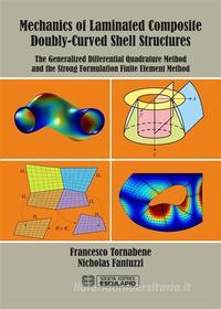 Ebook Mechanics of Laminated Composite Doubly-Curved Shell Structures di Francesco Tornabene, Nicholas Fantuzzi edito da Società Editrice Esculapio
