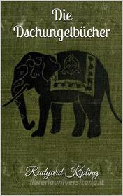 Ebook Die Dschungelbücher di Rudyard Kipling edito da Paperless