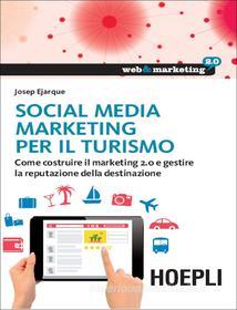 Ebook Social Media Marketing per il turismo di Josep Ejarque edito da Hoepli