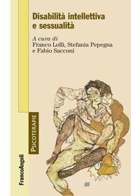 Ebook Disabilità intellettiva e sessualità di AA. VV. edito da Franco Angeli Edizioni