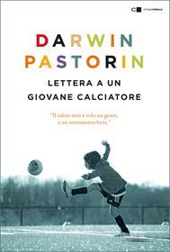 Ebook Lettera a un giovane calciatore di Darwin Pastorin edito da Chiarelettere