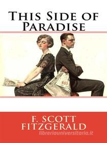 Ebook This Side of Paradise di F. Scott Fitzgerald edito da Enhanced Media Publishing