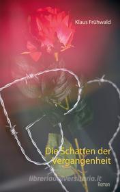 Ebook Die Schatten der Vergangenheit di Klaus Frühwald edito da Books on Demand