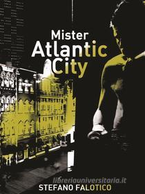 Ebook Mister Atlantic City di Stefano Falotico edito da Youcanprint