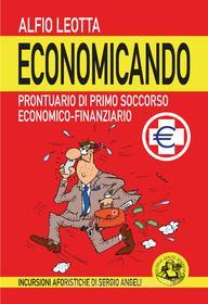 Ebook Economicando di Alfio Leotta, Sergio Angeli edito da Festina Lente Edizioni