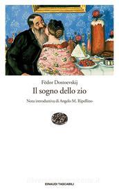 Ebook Il sogno dello zio (Einaudi) di Dostoevskij Fëdor edito da Einaudi