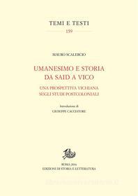 Ebook Umanesimo e storia da Said a Vico di Mauro Scalercio edito da Edizioni di Storia e Letteratura
