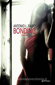 Ebook Bonding di Antonio L. Falbo edito da Edizioni Pendragon