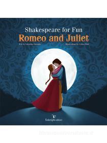 Ebook Shakespeare For Fun – Romeo and Juliet di Valentina Orlando, Celina Elmi edito da Federighi Editori