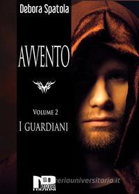 Ebook Avvento - I guardiani (Volume 2) di Debora Spatola edito da Nero Press