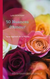 Ebook 50 Nuances d&apos;Amour di Lydia Montigny edito da Books on Demand