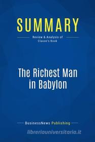 Ebook Summary: The Richest Man in Babylon di BusinessNews Publishing edito da Business Book Summaries