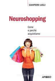 Ebook Neuroshopping di Gianpiero Lugli edito da Apogeo Education