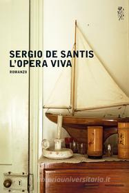 Ebook L'opera viva di De Santis Sergio edito da Mondadori