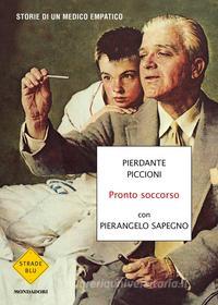 Ebook Pronto soccorso di Sapegno Pierangelo, Piccioni Pierdante edito da Mondadori