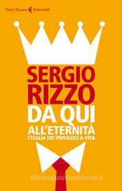 Ebook Da qui all'eternità di Sergio Rizzo edito da Feltrinelli Editore